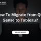 How To Migrate from Qlik Sense to Tableau?
