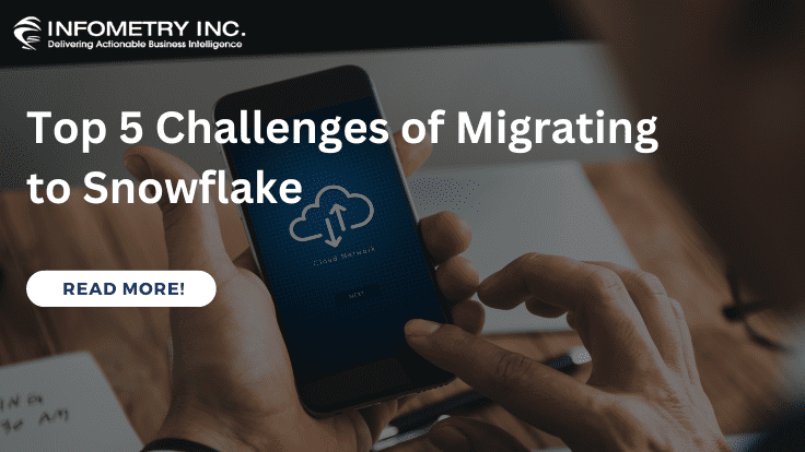 Top 5 Challenges of Migrating to Snowflake