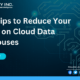 Top 6 Tips to Reduce Your BI Cost on Cloud Data Warehouse