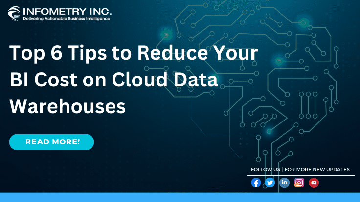 Top 6 Tips to Reduce Your BI Cost on Cloud Data Warehouse