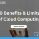 Top 10 Benefits & Limitations of Cloud Computing