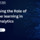 Explaining the Role of Machine learning in Data Analytics