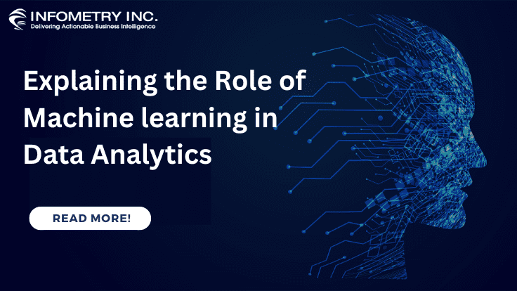Explaining the Role of Machine learning in Data Analytics