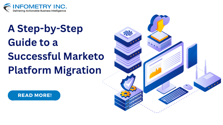 A Step-by-Step Guide to a Successful Marketo Platform Migration