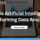 How-is-Artificial-Intelligence-Transforming-Data-Anal