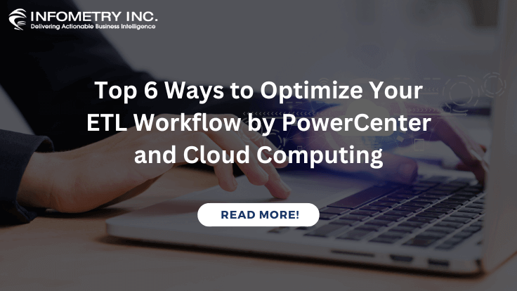 Top-6-Ways-to-Optimize-Your-ETL-Workflow-by-PowerCenter-and-Cloud