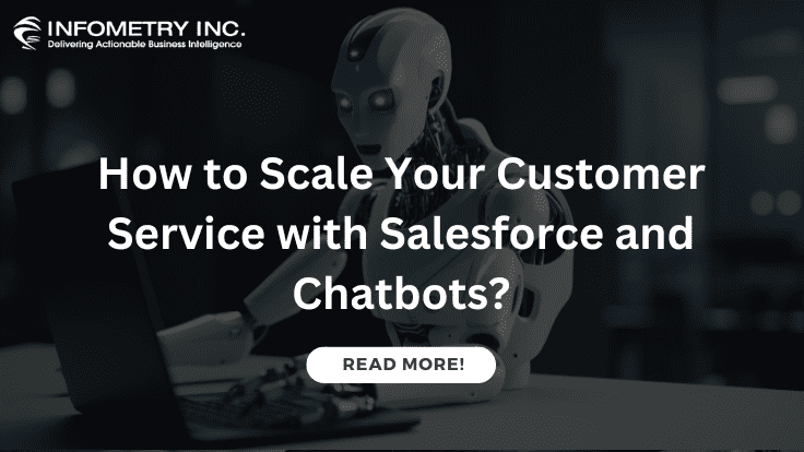 How to Scale Your Customer Service with Salesforce and Chatbots?