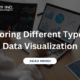 Exploring Different Types of Data Visualization